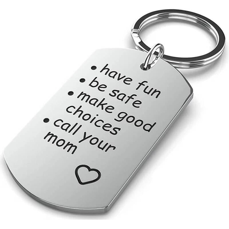 Stainless Steel Keychain, Have Fun - Be Safe - Make Good Choices and Call Your Mom